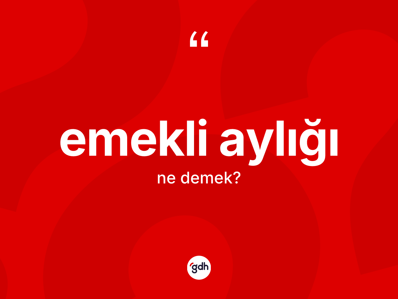 Emekli aylığı nedir? Emekli aylığının halk arasındaki kullanımı nasıldır?