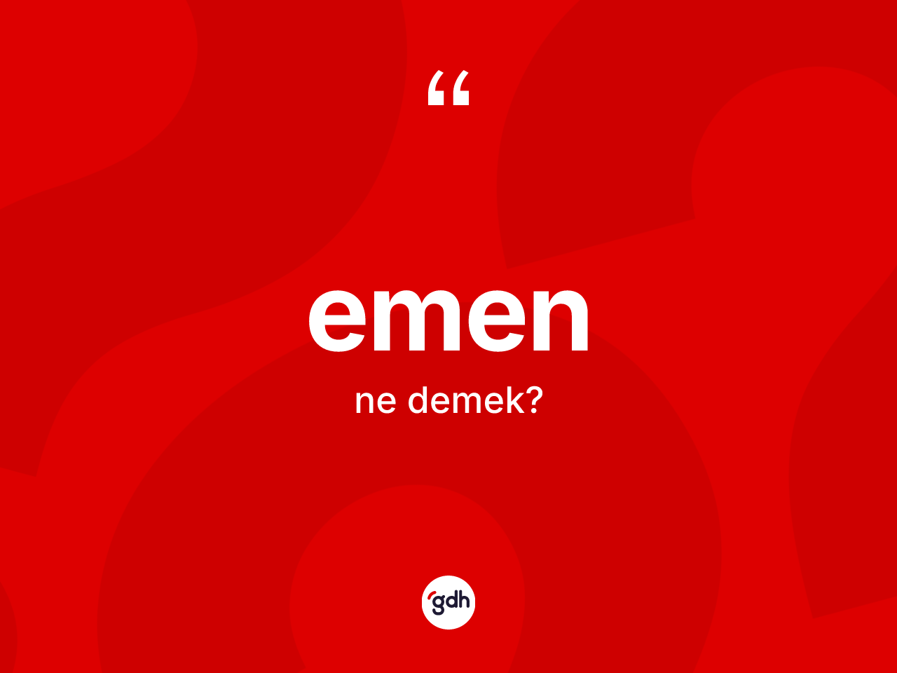 Emen kelimesinin tanımı nedir? Emenin sözlükteki anlamı nedir?
