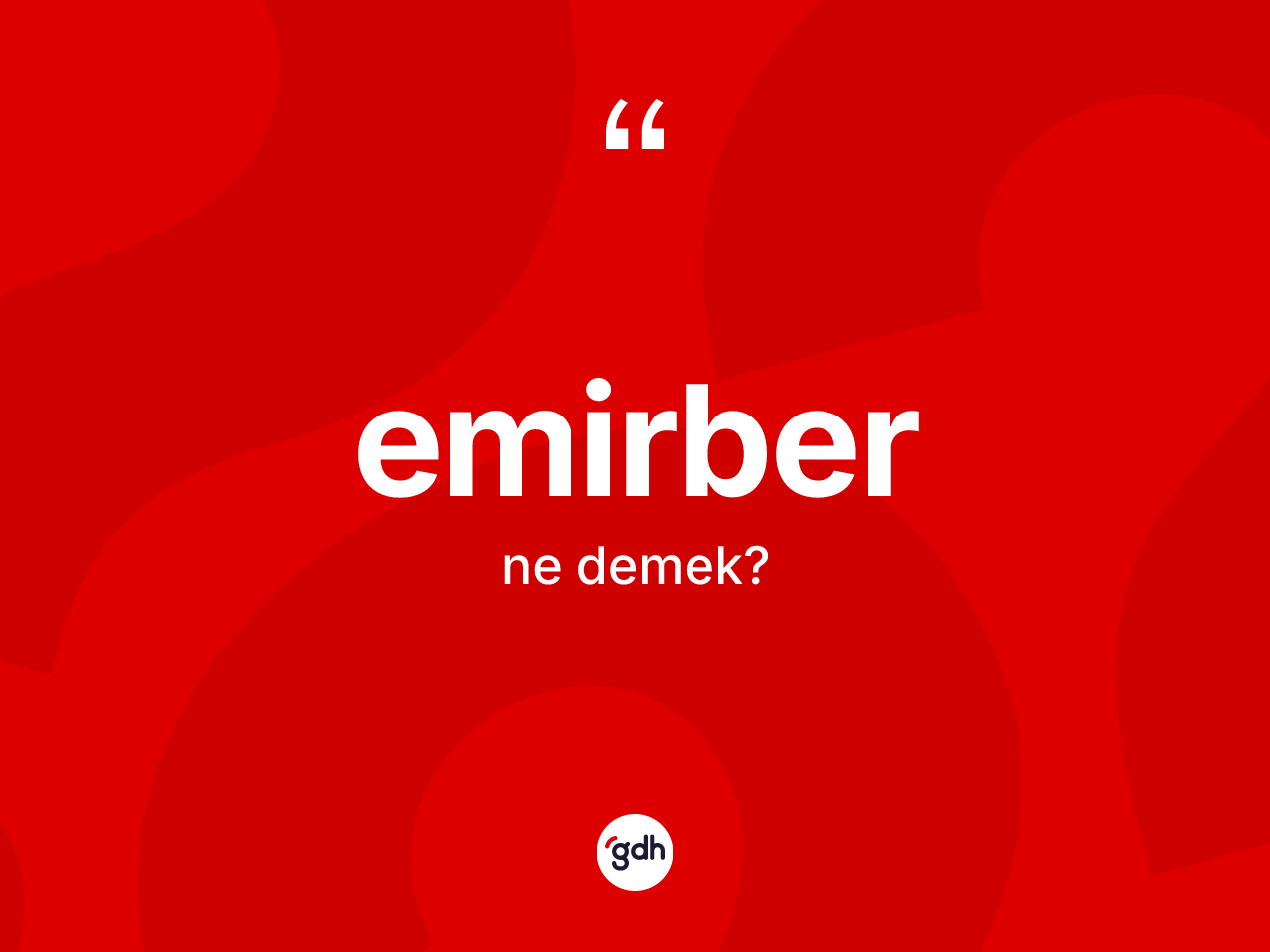 Emirber kelimesinin anlamı nedir? Emirberin TDK'ya göre anlamı nedir?