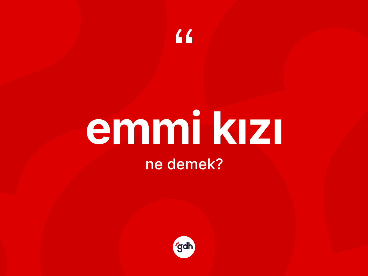 Emmi kızı kelimesinin anlamı nedir? Emmi kızının TDK'ya göre anlamı nedir?
