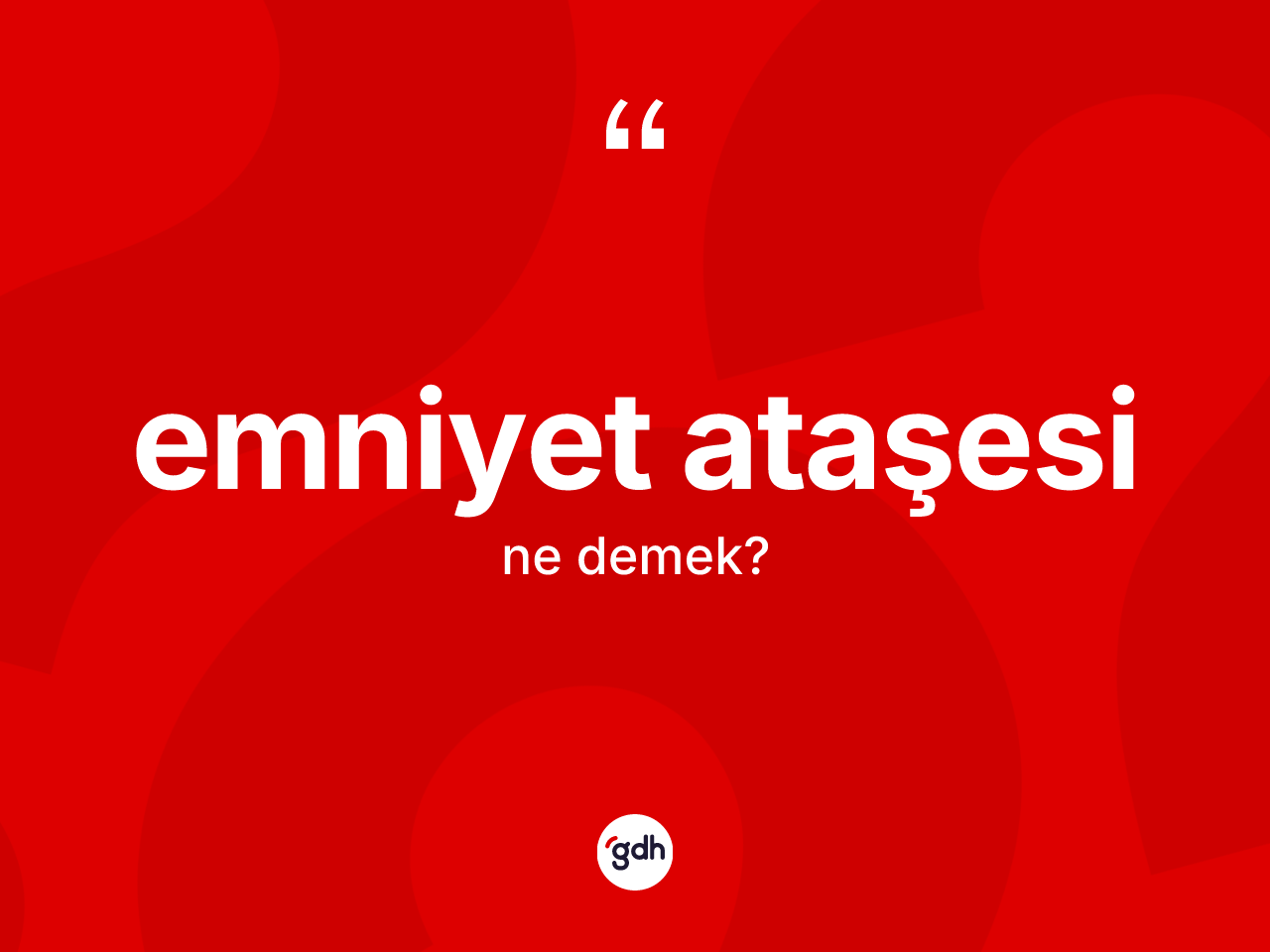 Emniyet ataşesi ne anlama gelir? Emniyet ataşesi kelimesinin özellikleri nelerdir?