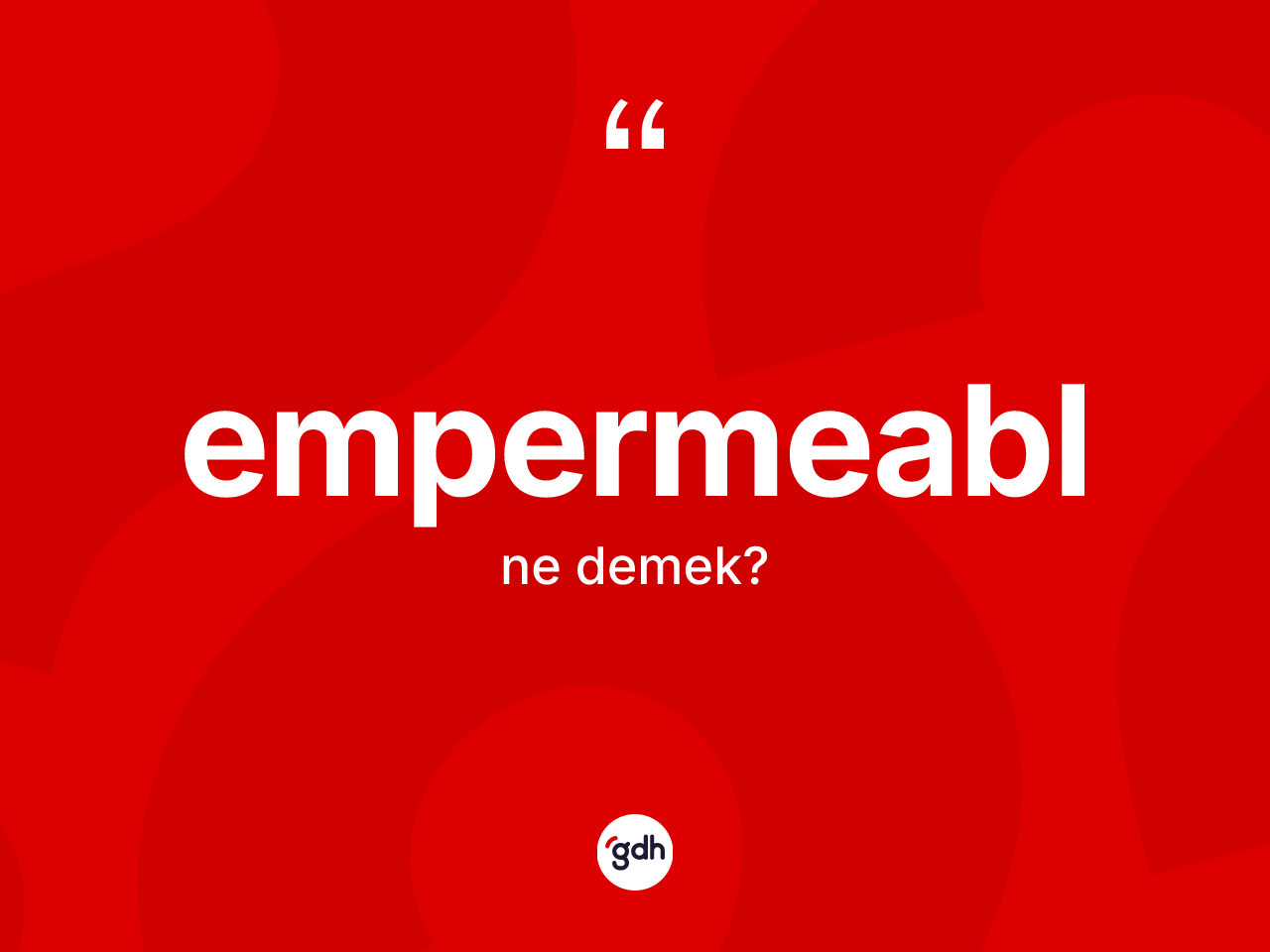 Empermeabl kelimesinin tanımı nedir? Empermeablın TDK'ya göre anlamı nedir?