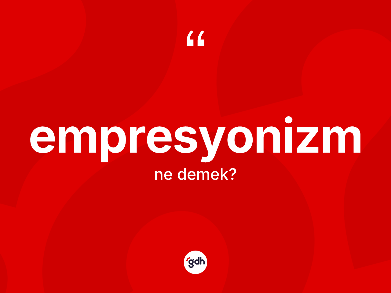 Empresyonizm kelimesinin sözlükteki tanımı nedir? Empresyonizmin TDK'ya göre anlamı nedir?