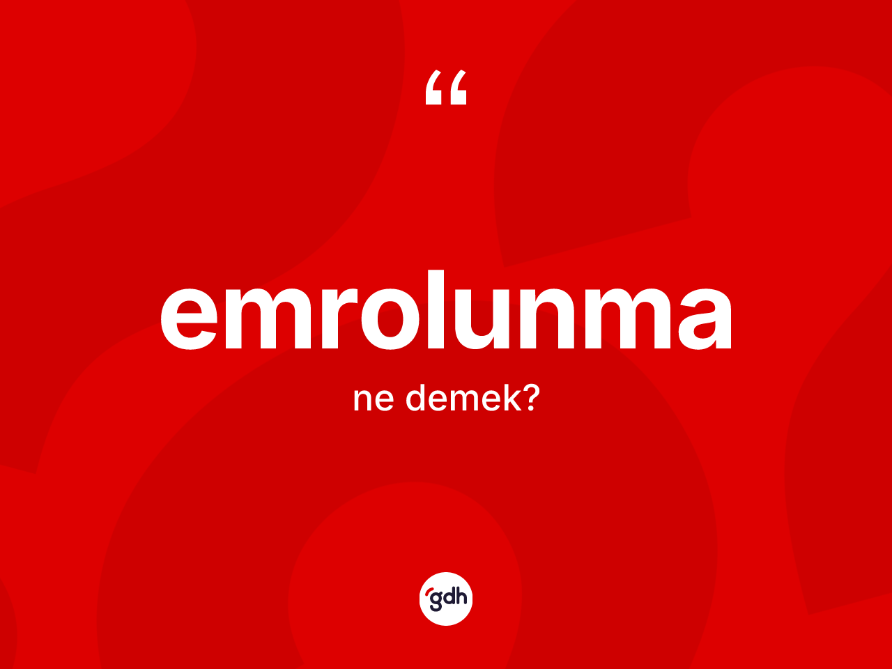 Emrolunma kelimesi nedir? Emrolunmanın TDK'ya göre anlamı nedir?
