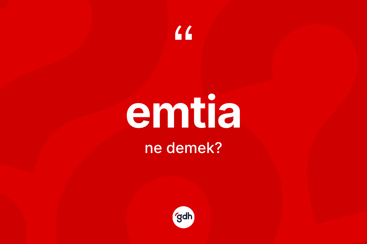 Emtia kelimesinin anlamı nedir? Emtianın TDK'ya göre anlamı nedir?