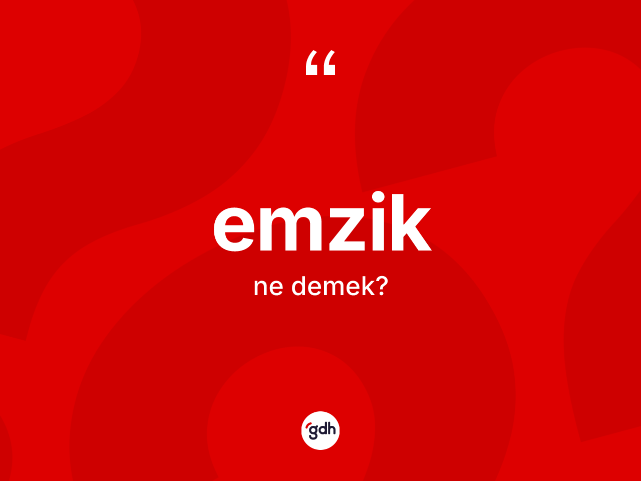 Emzik kelimesi ne anlama gelir? Emziğin TDK'ya göre anlamı nedir?