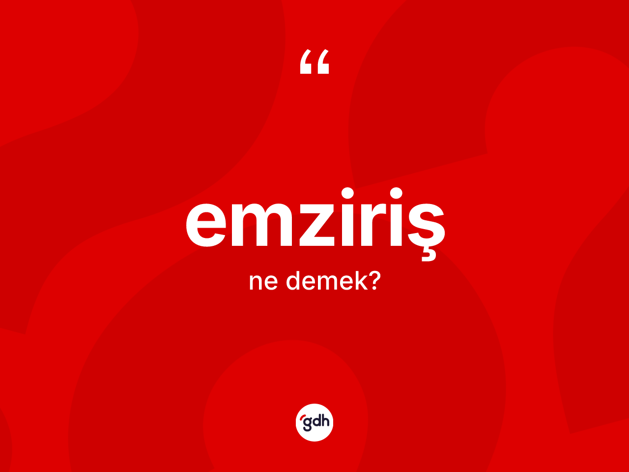 Emziriş kelimesinin tanımı nedir? Emziriş kelimesinin özellikleri nelerdir?