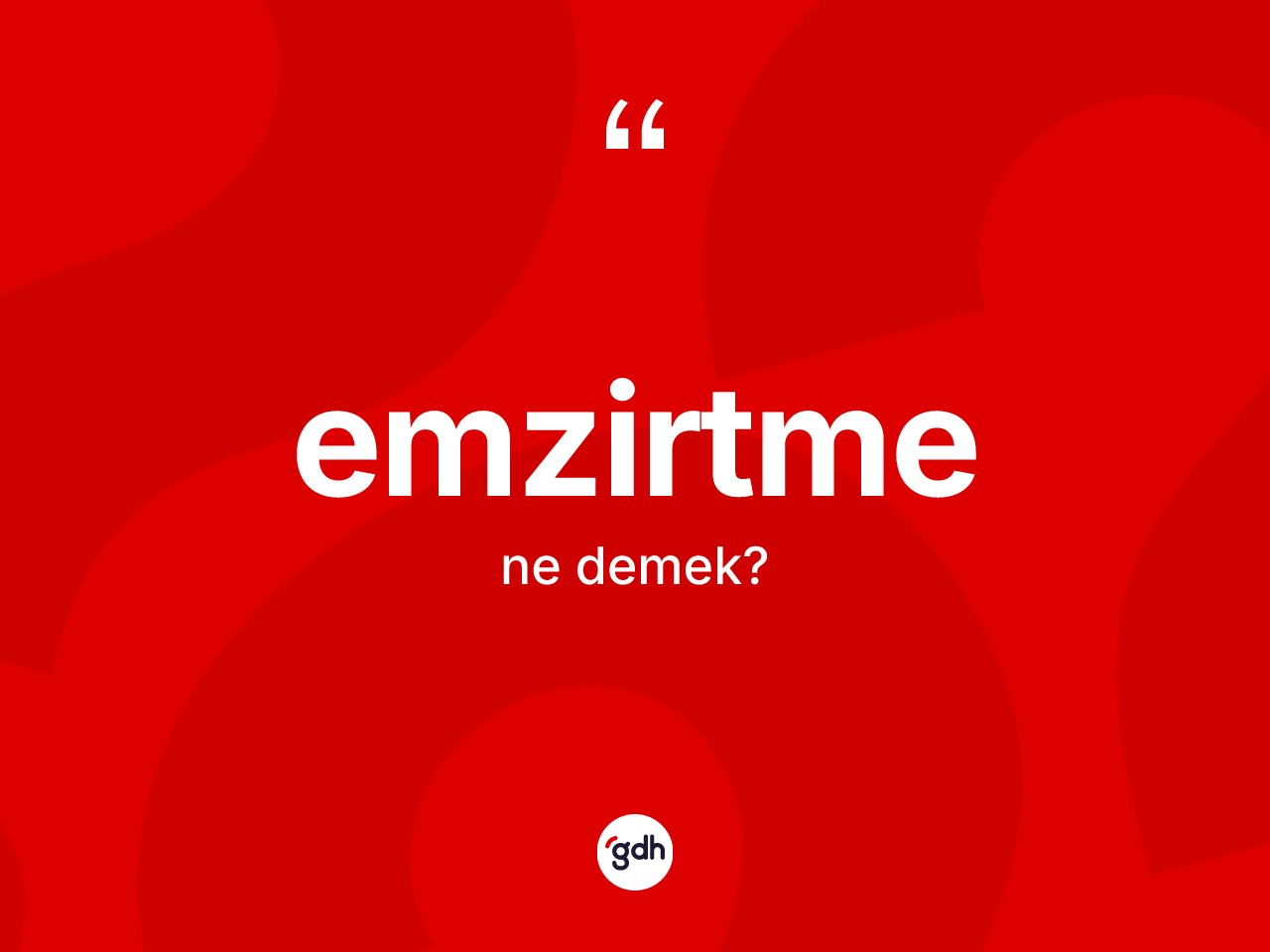 Emzirtme kelimesi ne demek? Emzirtmenin TDK'ya göre anlamı nedir?