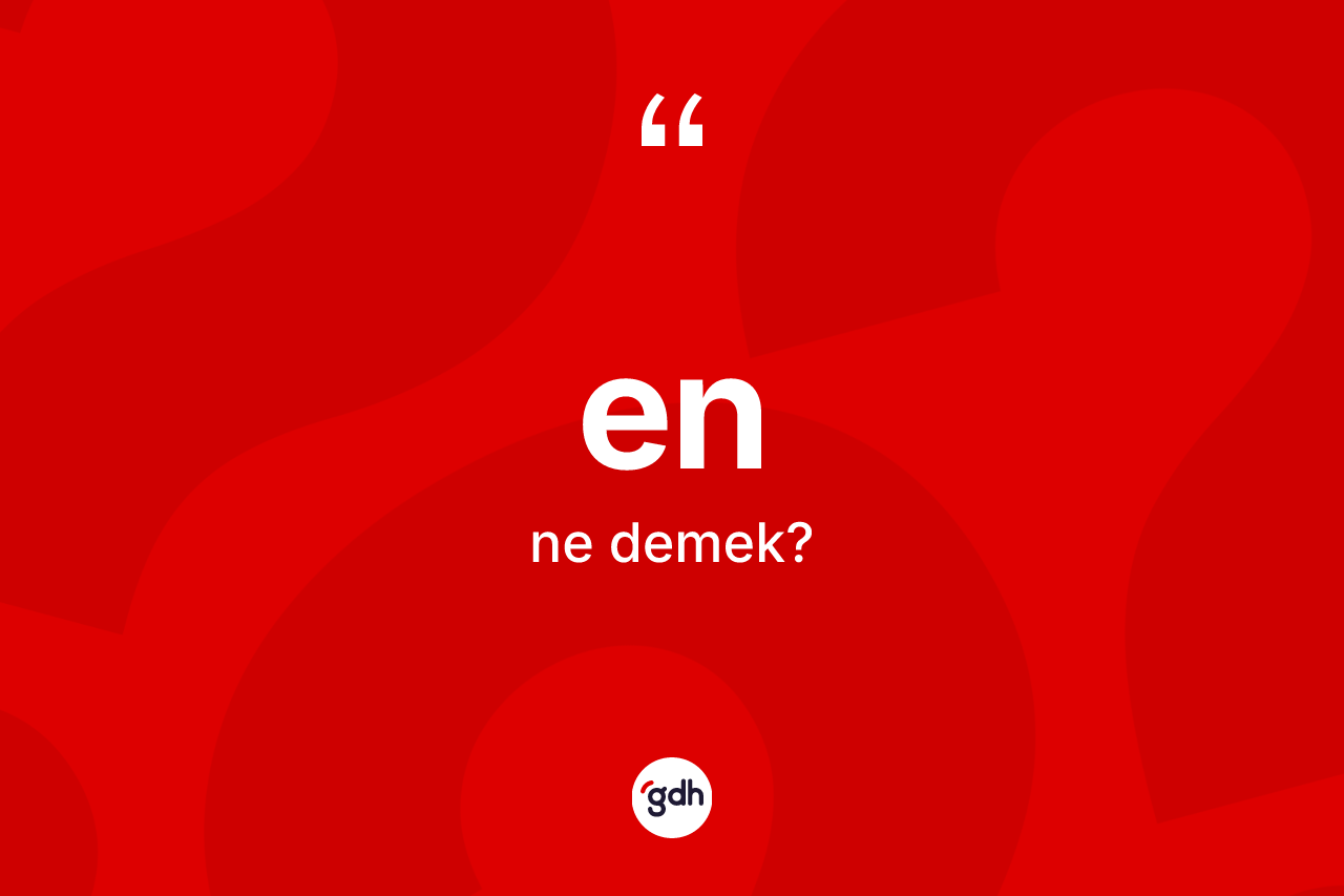 En kelimesinin anlamı nedir?