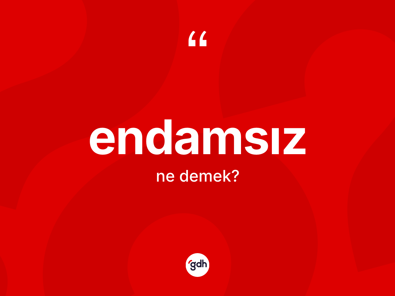 Endamsız ne demek? Endamsızın kısaca tanımı nedir?