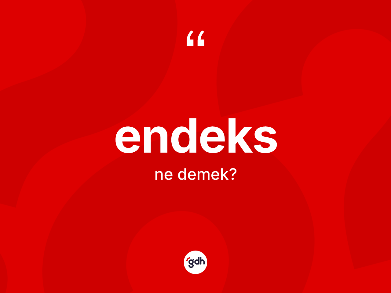 Endeks ne demek? Endeks kelimesinin özellikleri nelerdir?