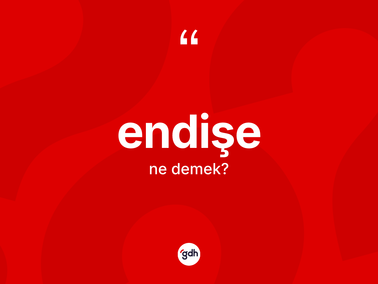 Endişe kelimesinin tanımı nedir? Endişe kelimesinin TDK'ya göre açıklaması nedir?