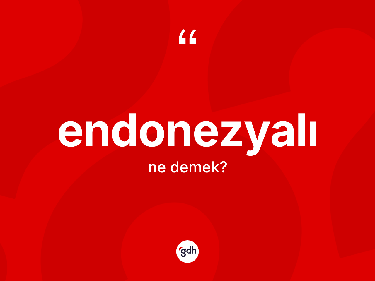 Endonezyalı kelimesinin sözlükteki tanımı nedir? Endonezyalı kelimesinin özellikleri nelerdir?