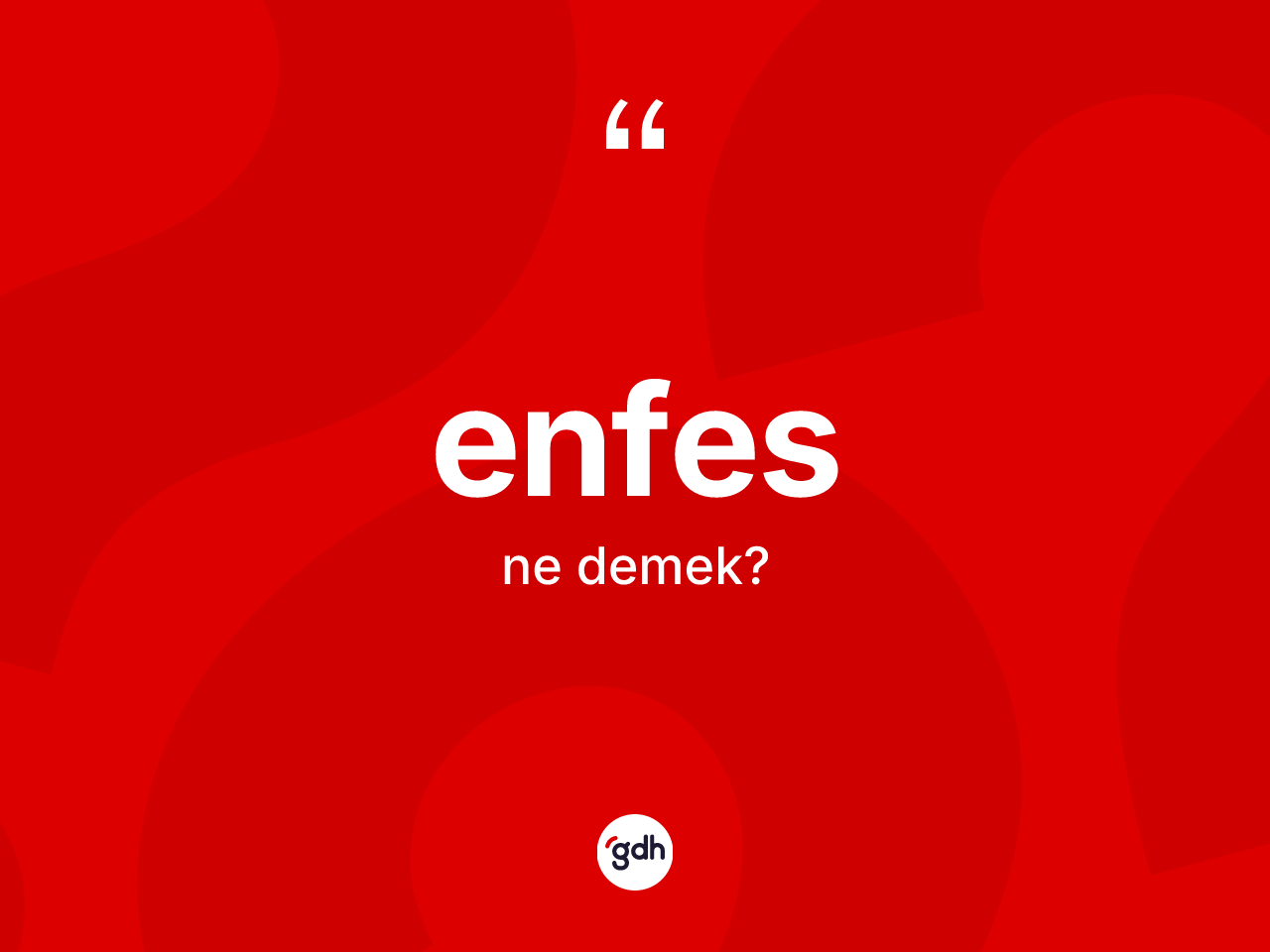 Enfes kelimesinin tanımı nedir? Enfesin sözlükteki anlamı nedir?