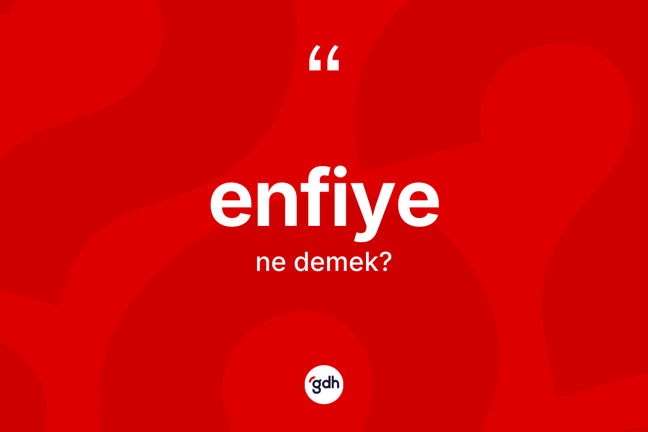 Enfiye kelimesinin tanımı nedir?