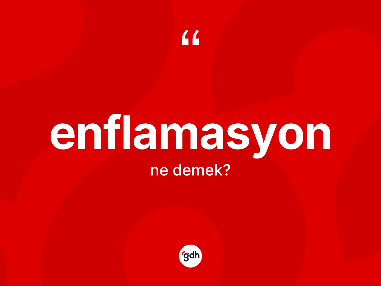 Enflamasyon kelimesinin sözlükteki tanımı nedir? Enflamasyonun TDK'ya göre anlamı nedir?