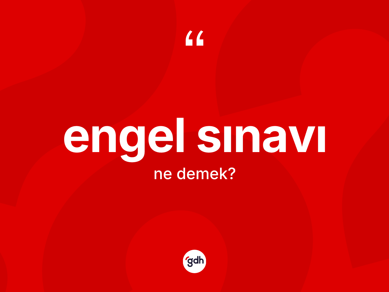 Engel sınavı ne anlama gelir? Engel sınavı kelimesinin özellikleri nelerdir?