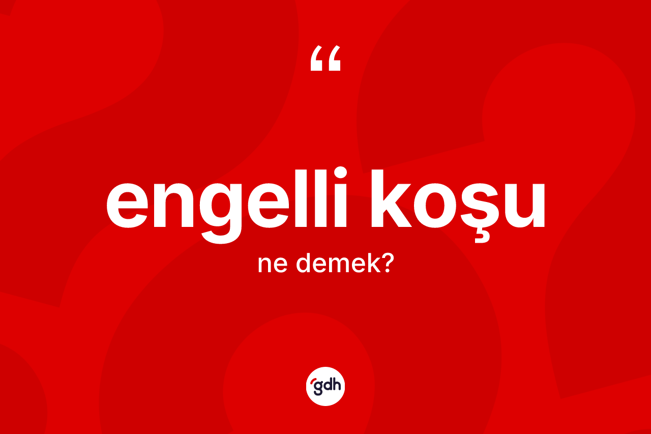 Engelli koşu kelimesi nedir? Engelli koşunun TDK'ya göre anlamı nedir?