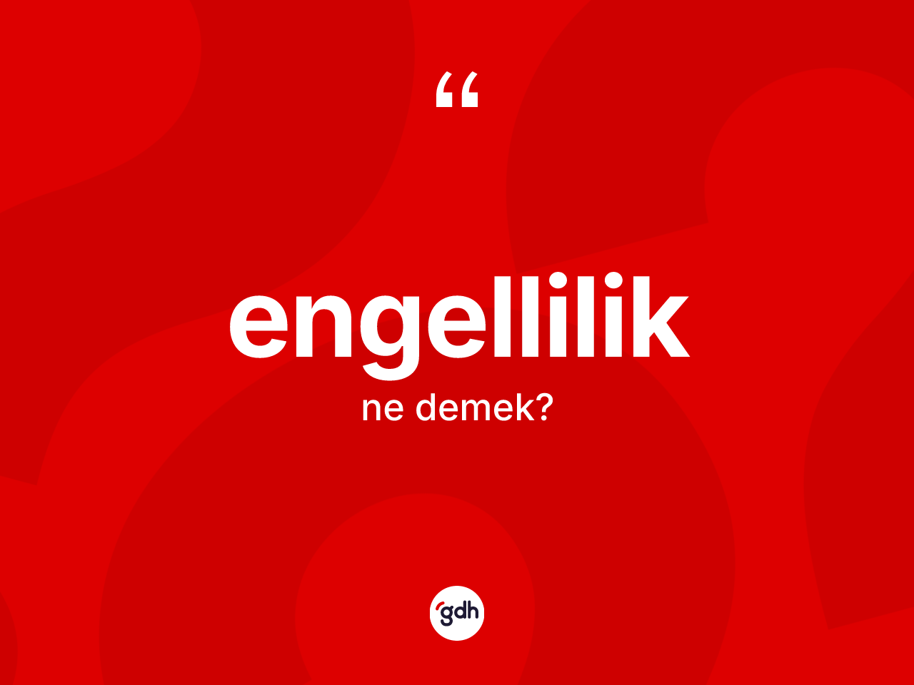 Engellilik kelimesi ne anlama gelir? Engelliliğin TDK'ya göre anlamı nedir?