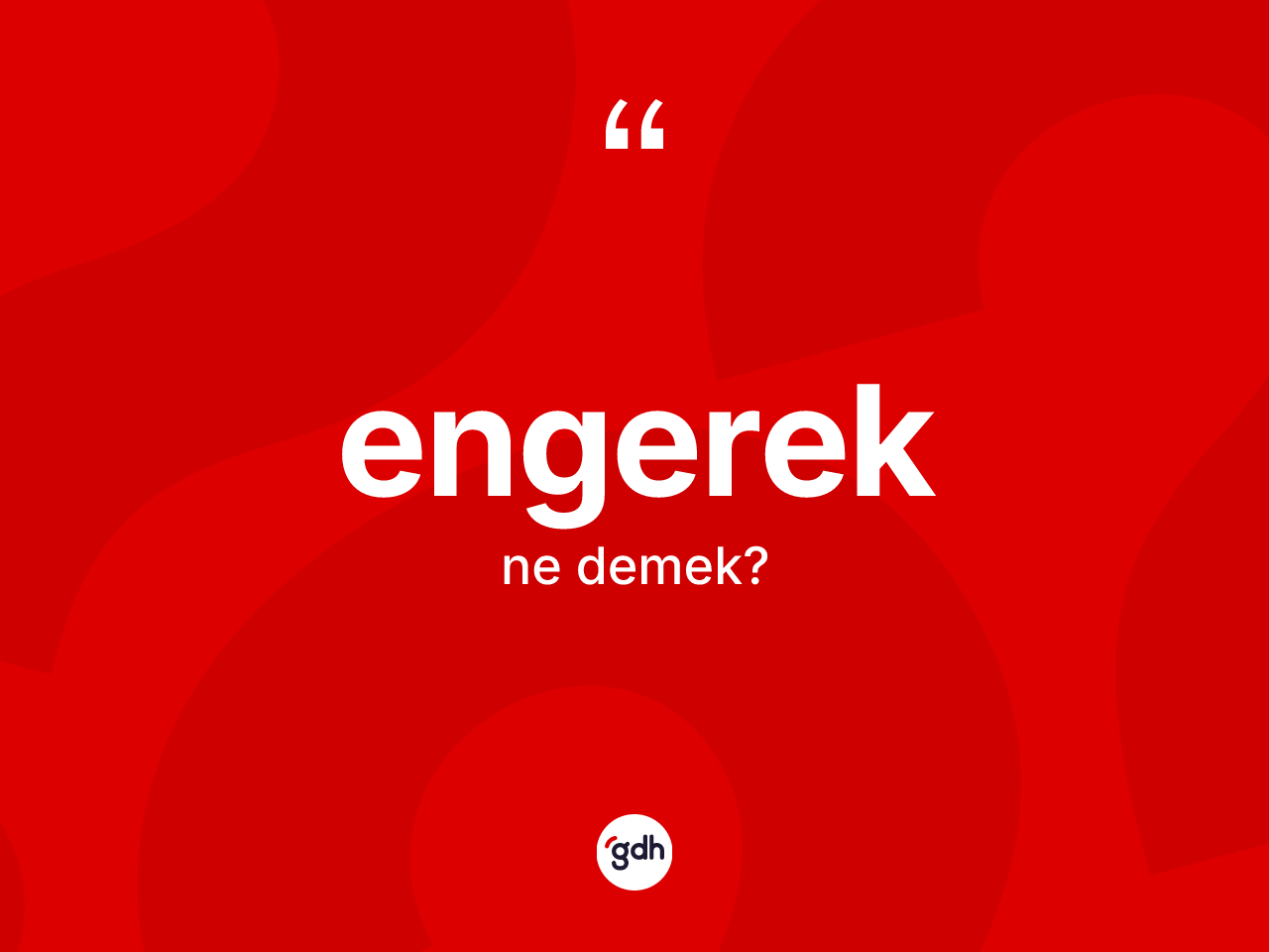 Engerek kelimesinin tanımı nedir? Engereğin kısaca tanımı nedir?