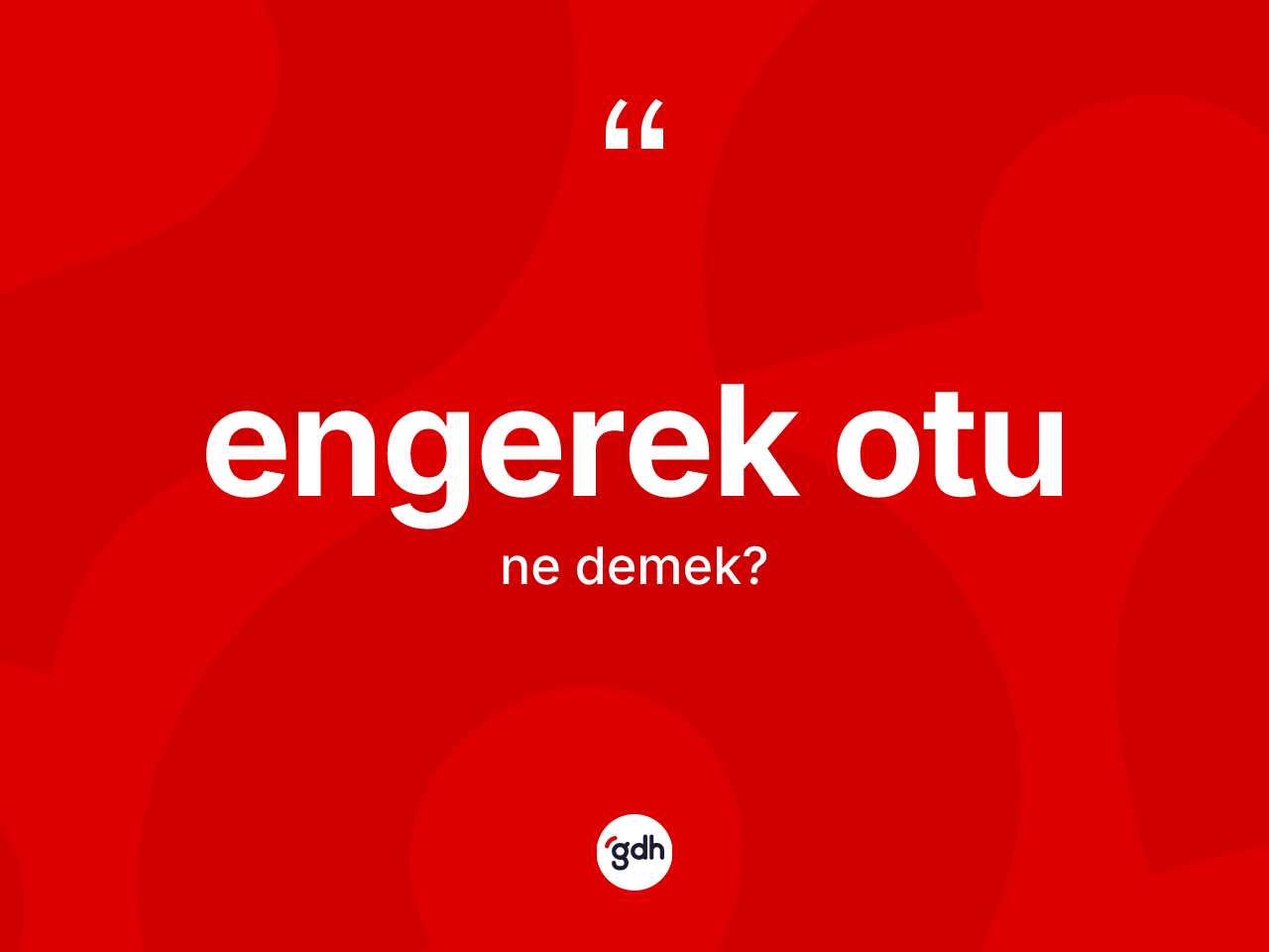 Engerek otu kelimesinin tanımı nedir? Engerek otunun TDK'ya göre anlamı nedir?