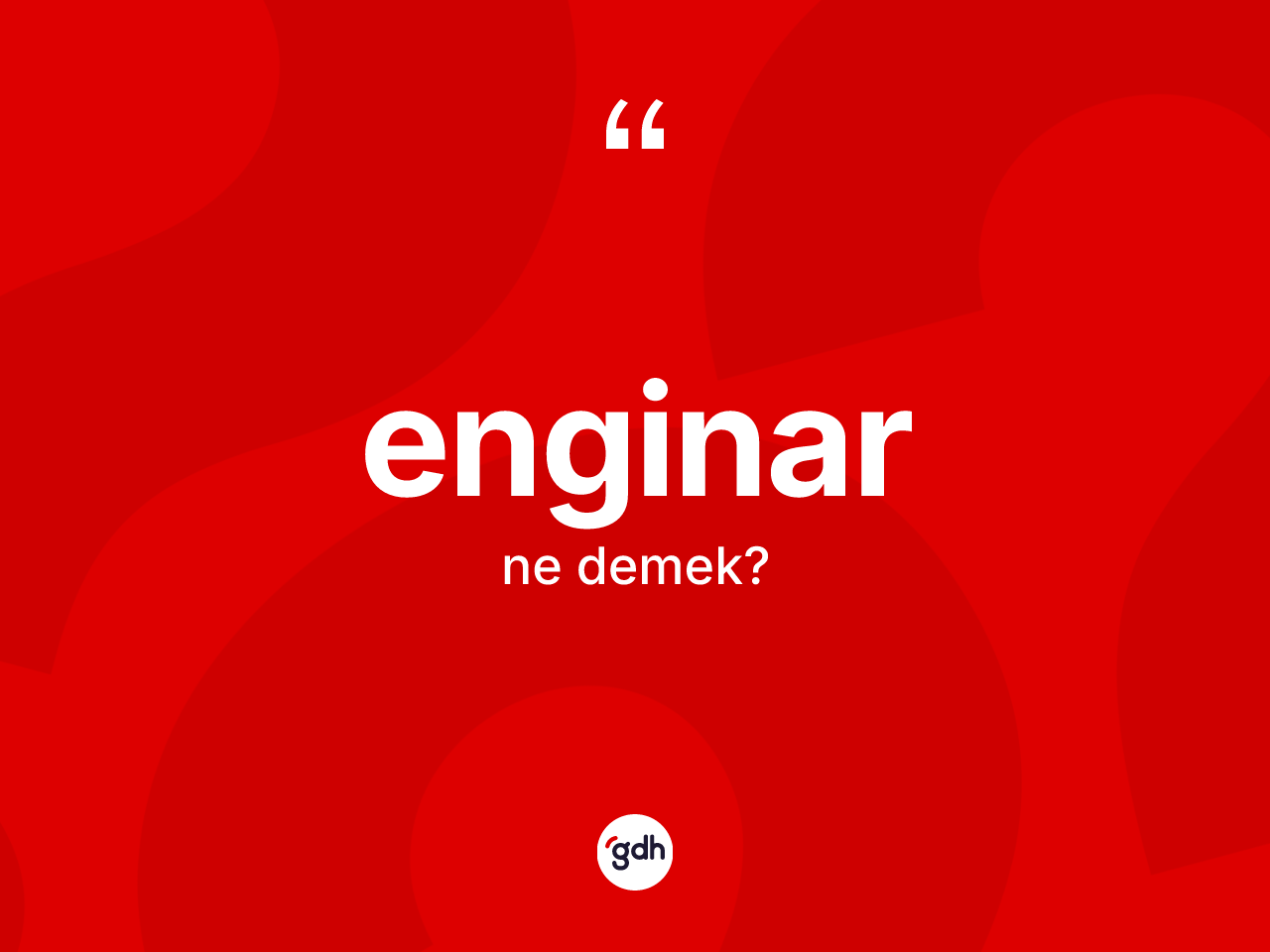 Enginar kelimesinin tanımı nedir? Enginarın kısaca tanımı nedir?