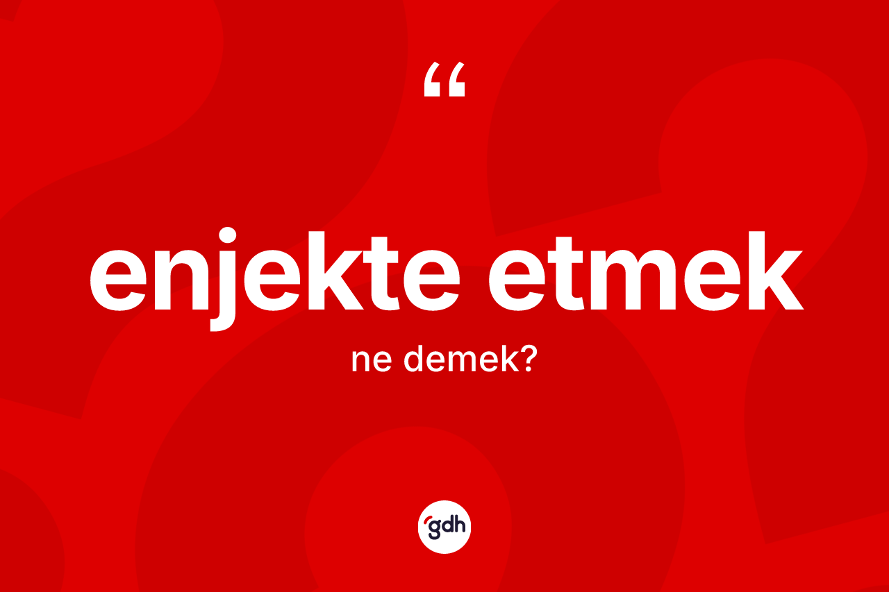 Enjekte etmek ifadesinin tanımı nedir? Enjekte etmek ifadesi hangi durumlarda kullanılır?