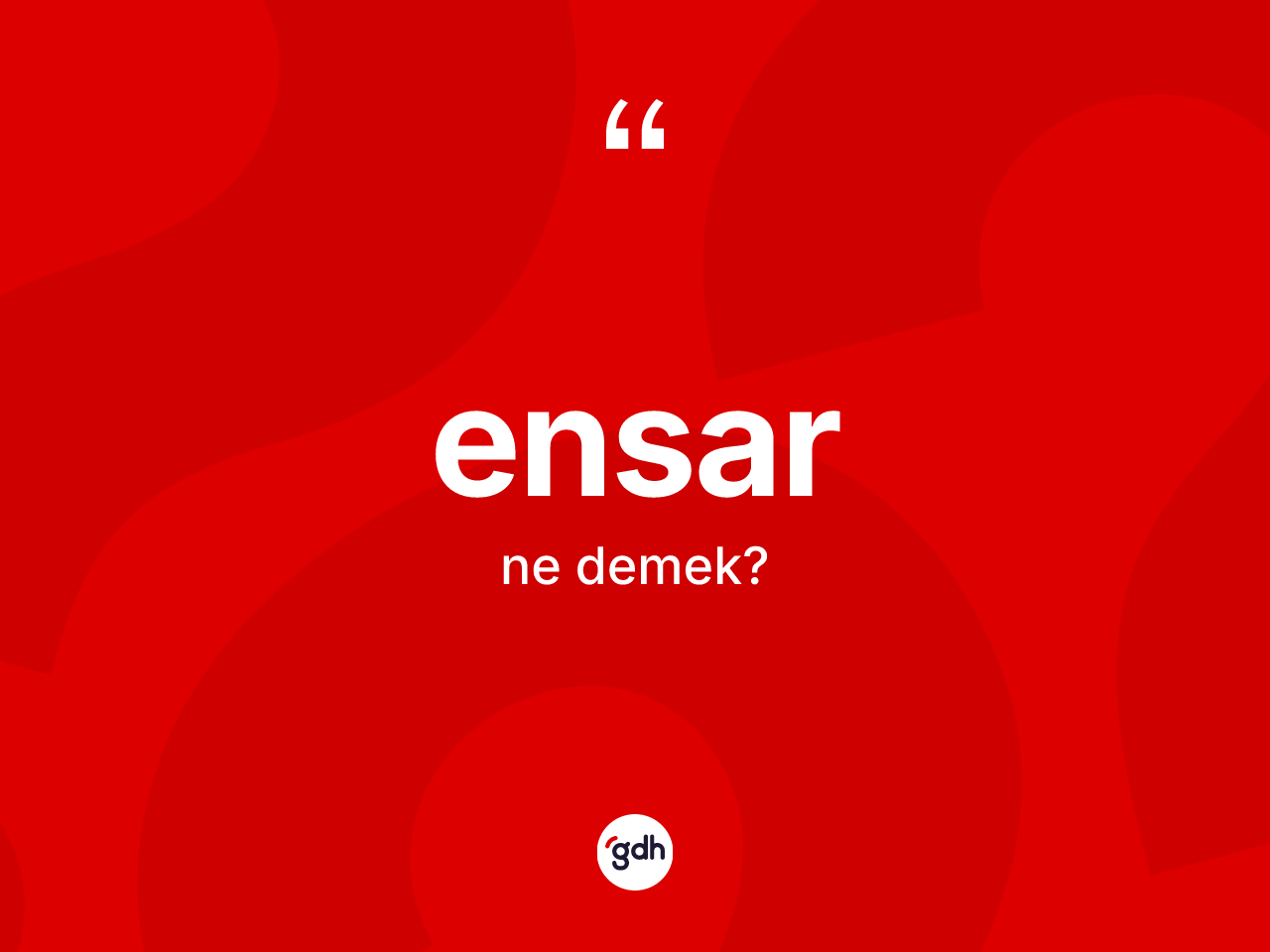 Ensar ne demek? Ensarın TDK'ya göre anlamı nedir?
