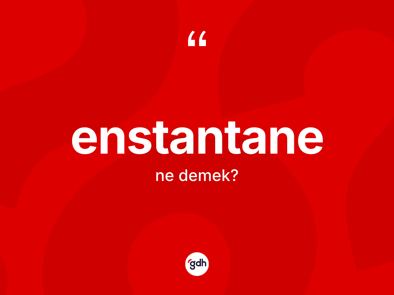 Enstantane kelimesinin tanımı nedir? Enstantane kelimesinin TDK anlamı nedir?