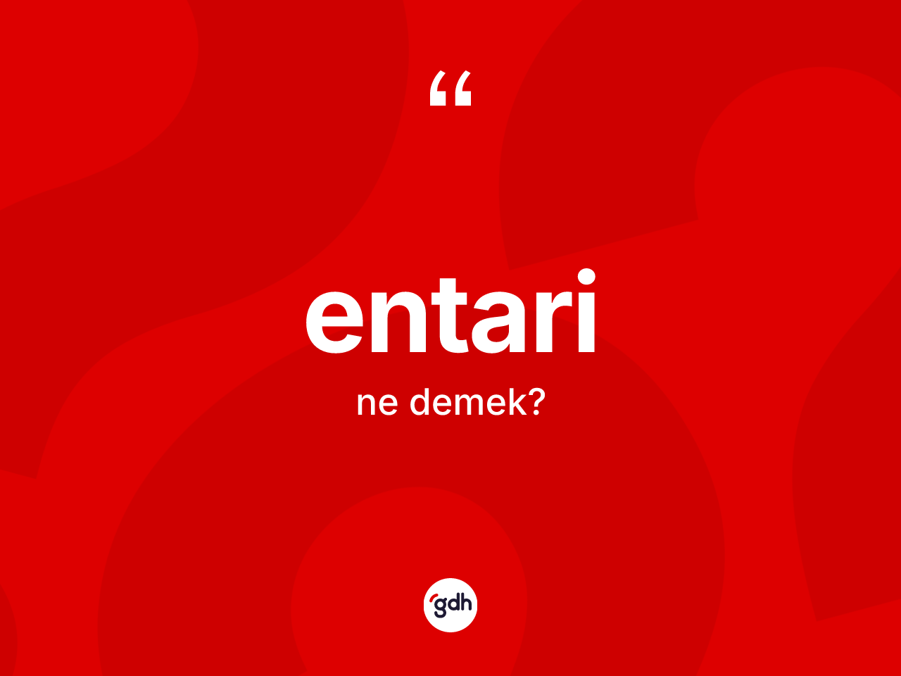 Entari nedir? Entarinin TDK'ya göre anlamı nedir?