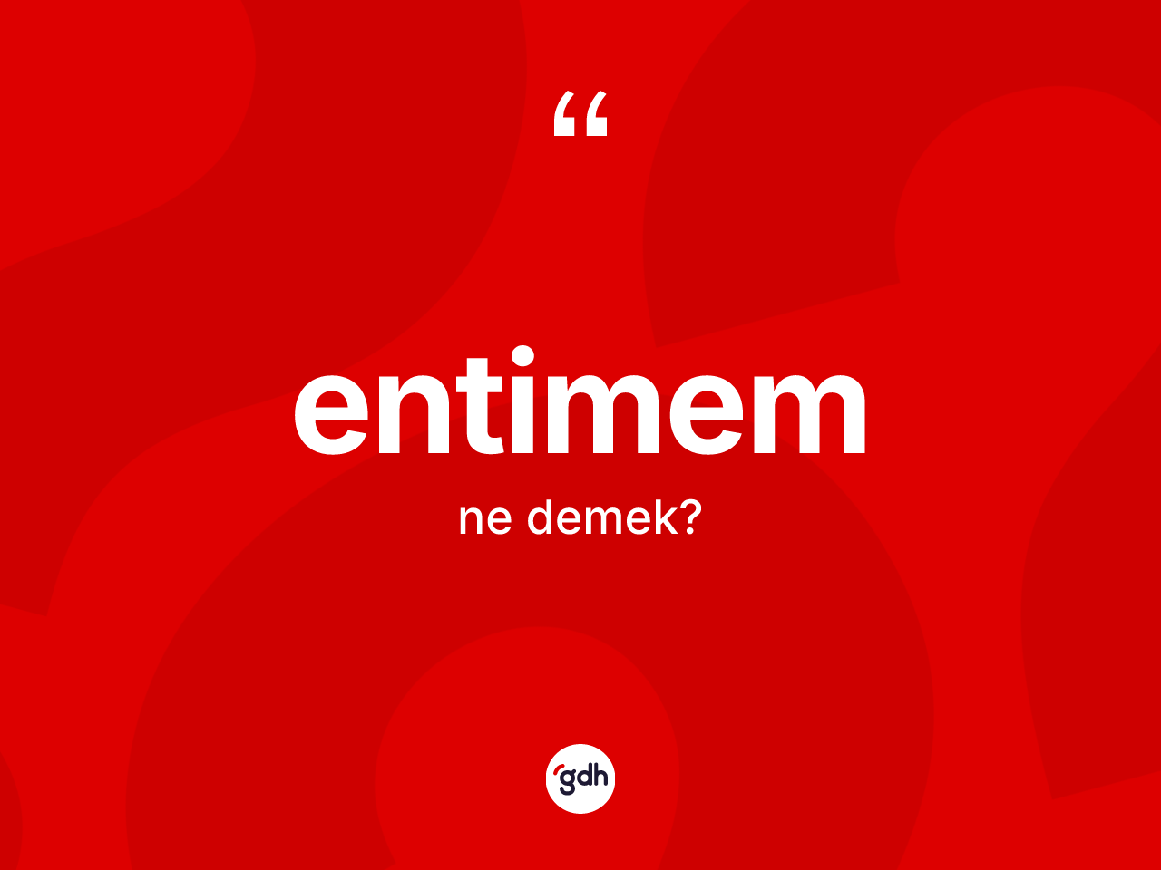 Entimem kelimesinin tanımı nedir? Entimemin TDK'ya göre anlamı nedir?