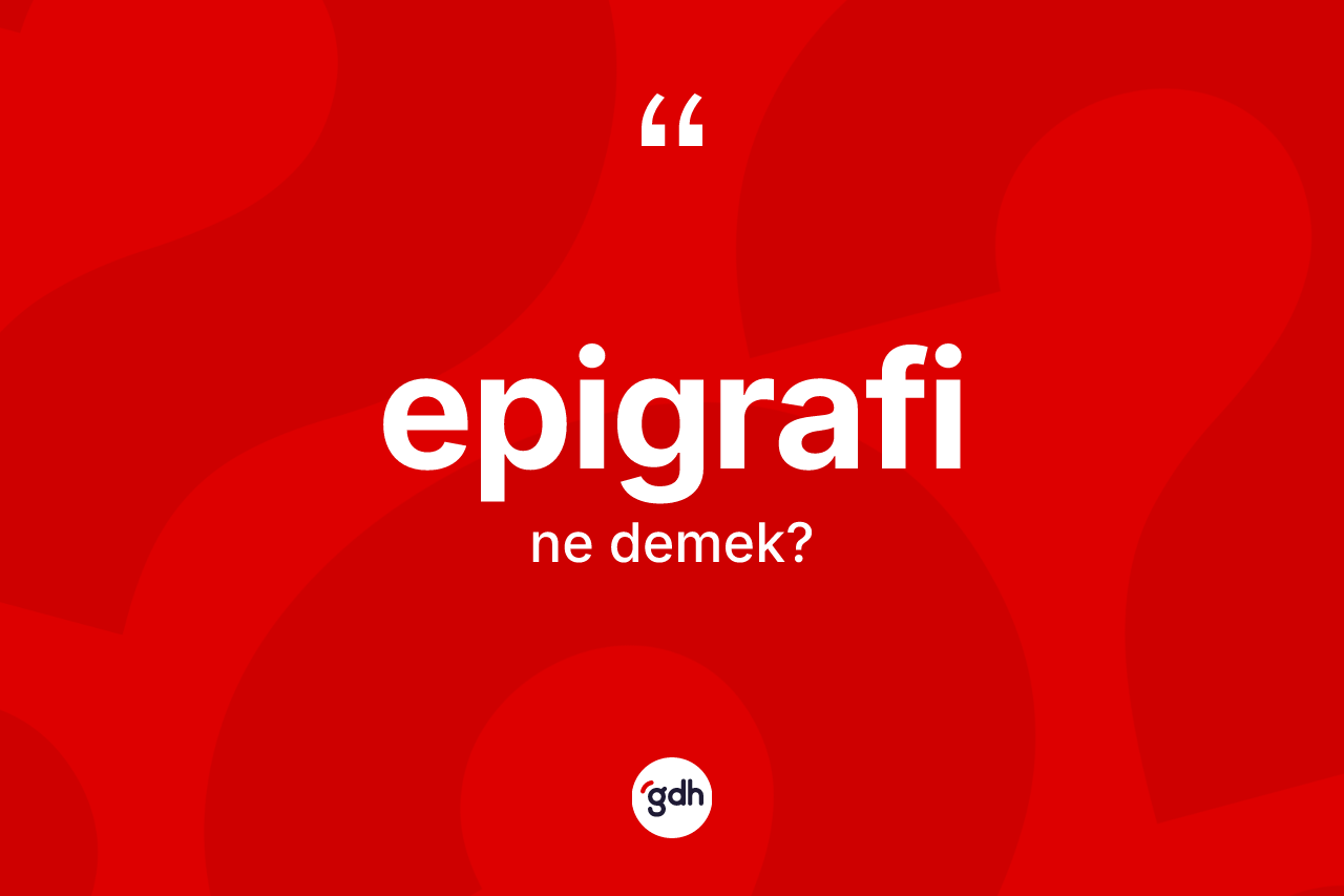 Epigrafi ne anlama gelir?