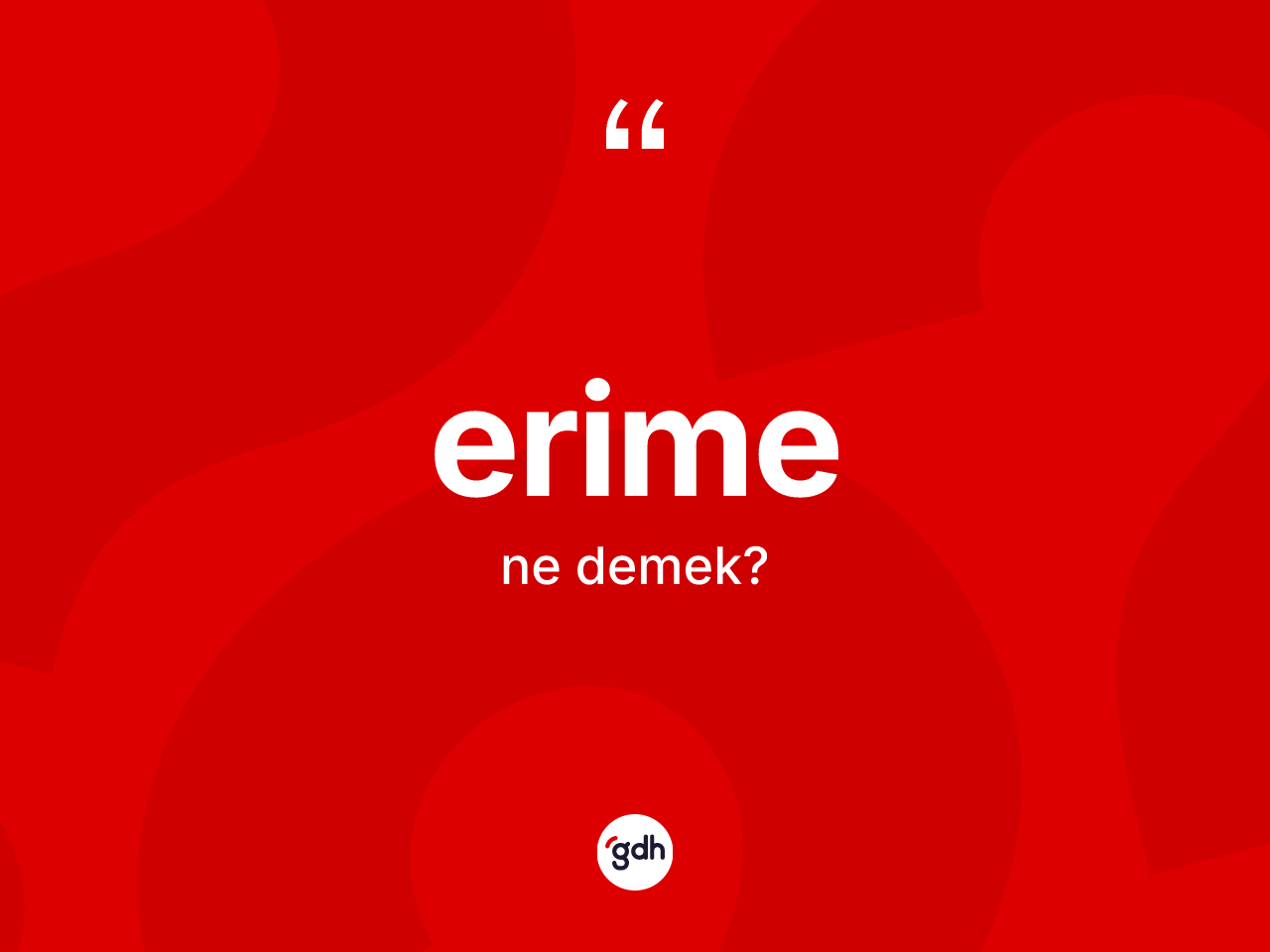 Erime kelimesinin tanımı nedir? Erimenin sözlükteki anlamı nedir?