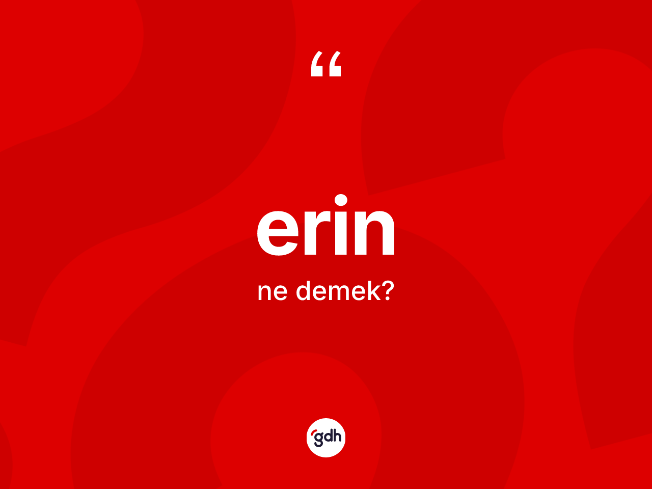 Erin kelimesi ne demek? Erin kelimesinin TDK anlamı nedir?