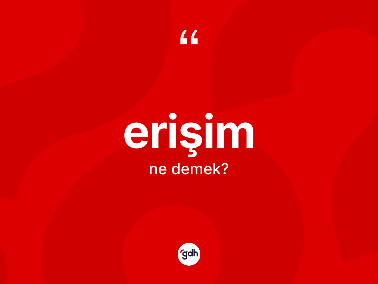 Erişim kelimesi nedir? Erişimin kısaca tanımı nedir?