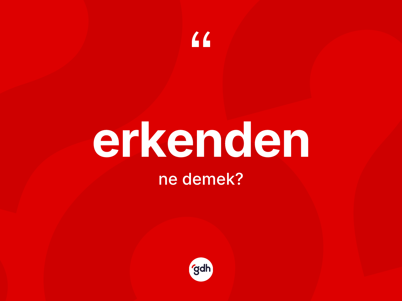 Erkenden ne demek? Erkendenin TDK'ya göre anlamı nedir?