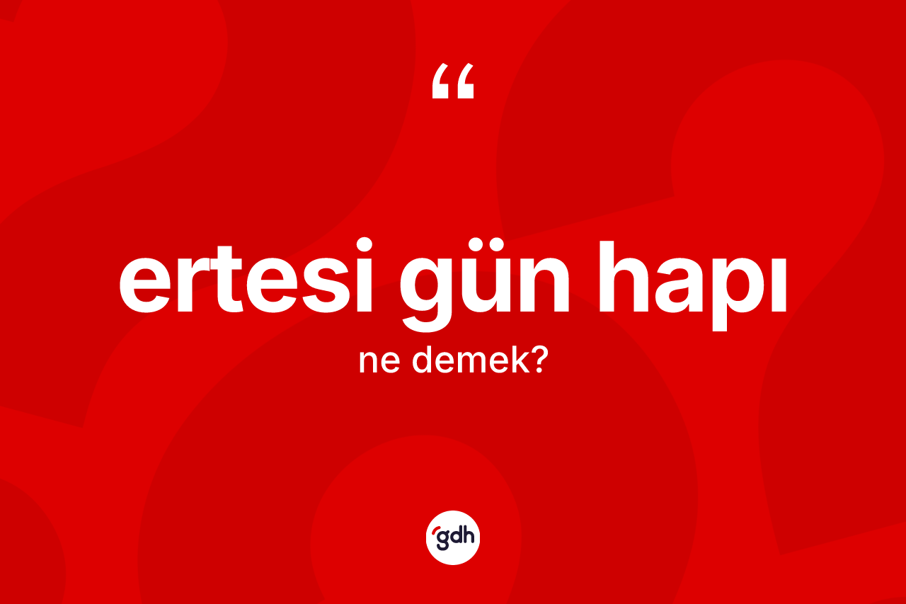 Ertesi gün hapı kelimesinin sözlükteki tanımı nedir? Ertesi gün hapı kelimesinin özellikleri nelerdir?