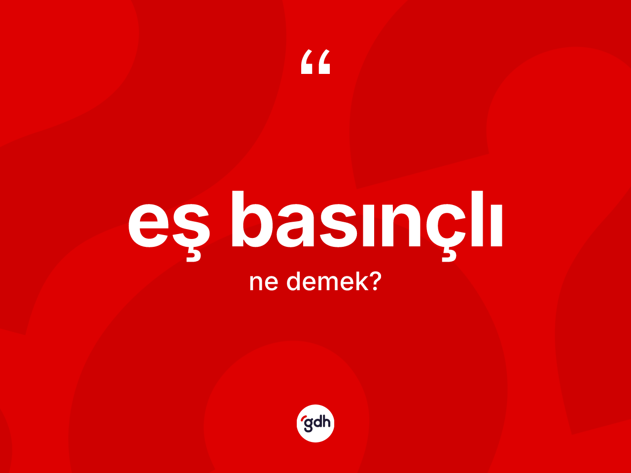 Eş basınçlı ne demek? Eş basınçlının kısaca tanımı nedir?