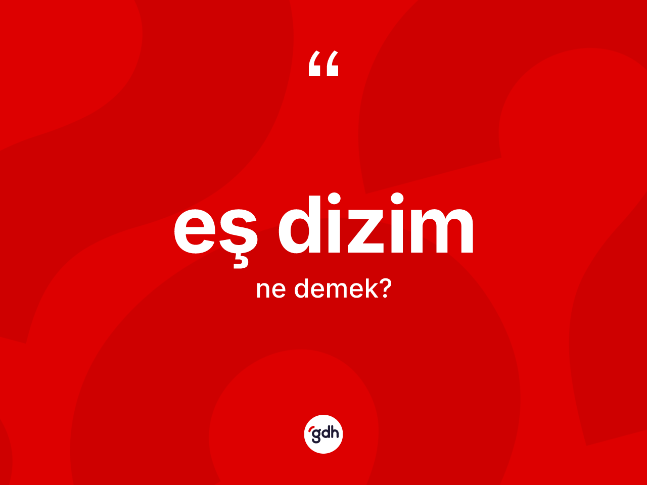 Eş dizim kelimesinin tanımı nedir? Eş dizimin sözlükteki anlamı nedir?