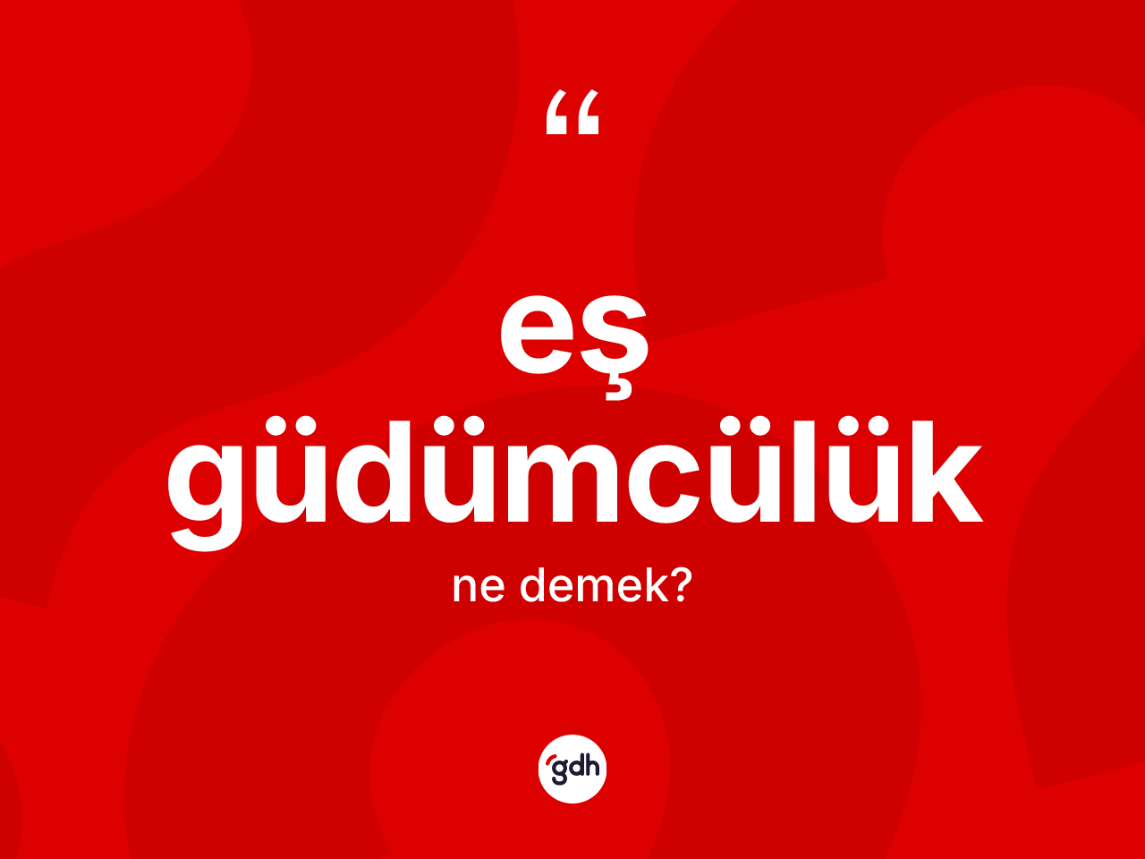 Eş güdümcülük kelimesinin tanımı nedir? Eş güdümcülüğün halk arasındaki kullanımı nasıldır?