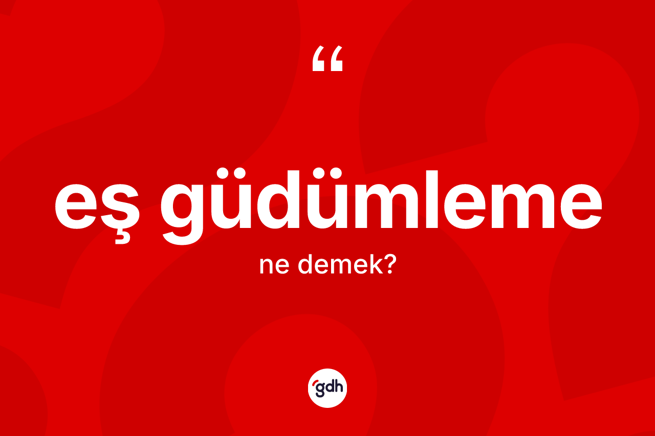 Eş güdümleme kelimesinin tanımı nedir? Eş güdümlemenin TDK'ya göre anlamı nedir?