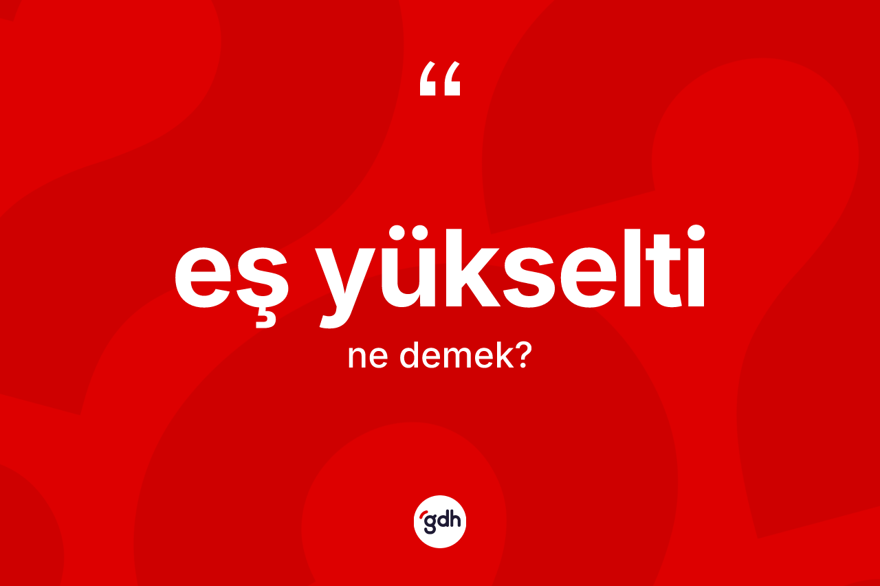 Eş yükselti kelimesi nedir?