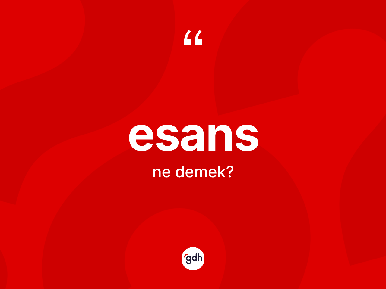 Esans kelimesinin tanımı nedir? Esans kelimesinin kaç farklı anlamı var?