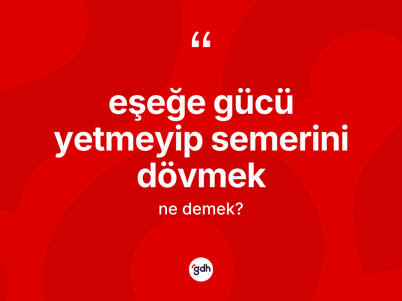 Eşeğe gücü yetmeyip semerini dövmek ifadesi nedir? Eşeğe gücü yetmeyip semerini dövmek ifadesinin özellikleri nelerdir?