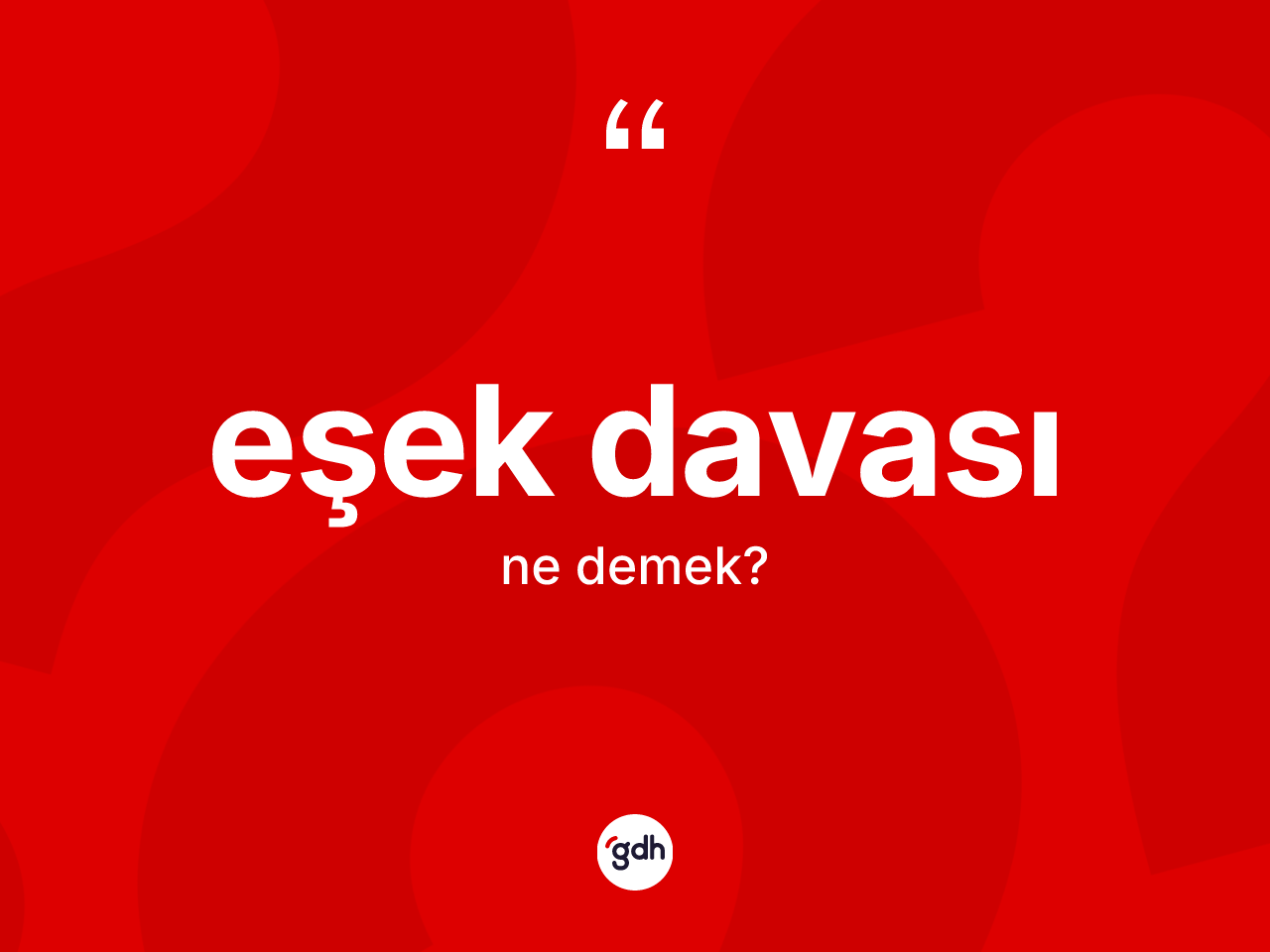 Eşek davası kelimesinin sözlükteki tanımı nedir? Eşek davasının TDK'ya göre anlamı nedir?