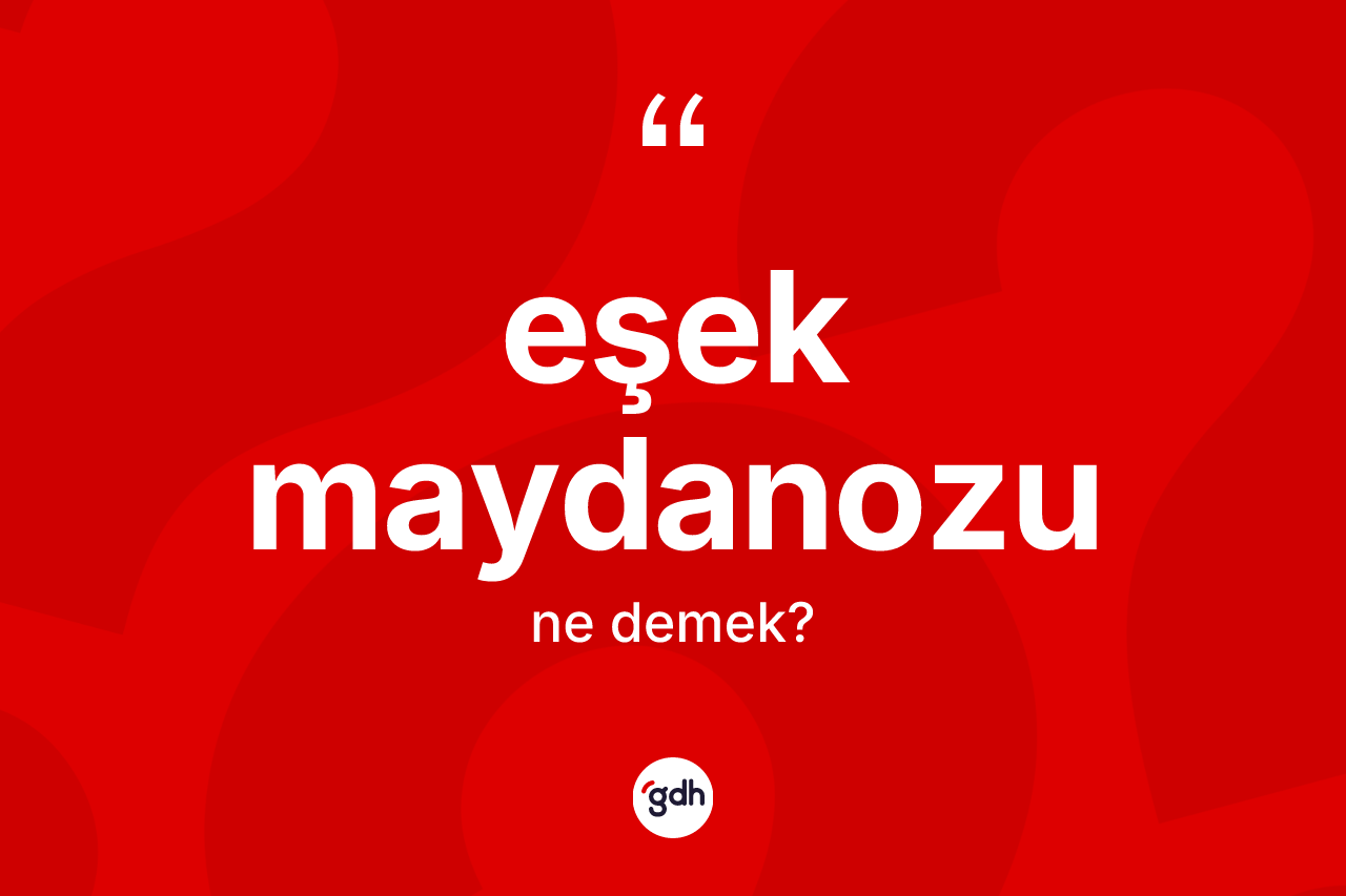 Eşek maydanozu kelimesinin anlamı nedir? Eşek maydanozunun TDK'ya göre anlamı nedir?