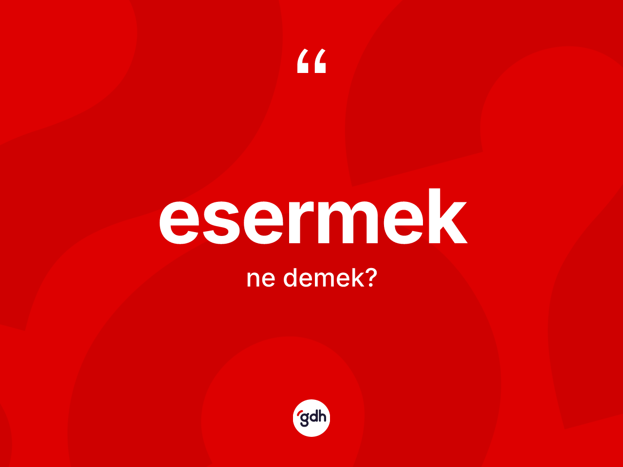 Esermek nedir? Esermeğin kısaca tanımı nedir?