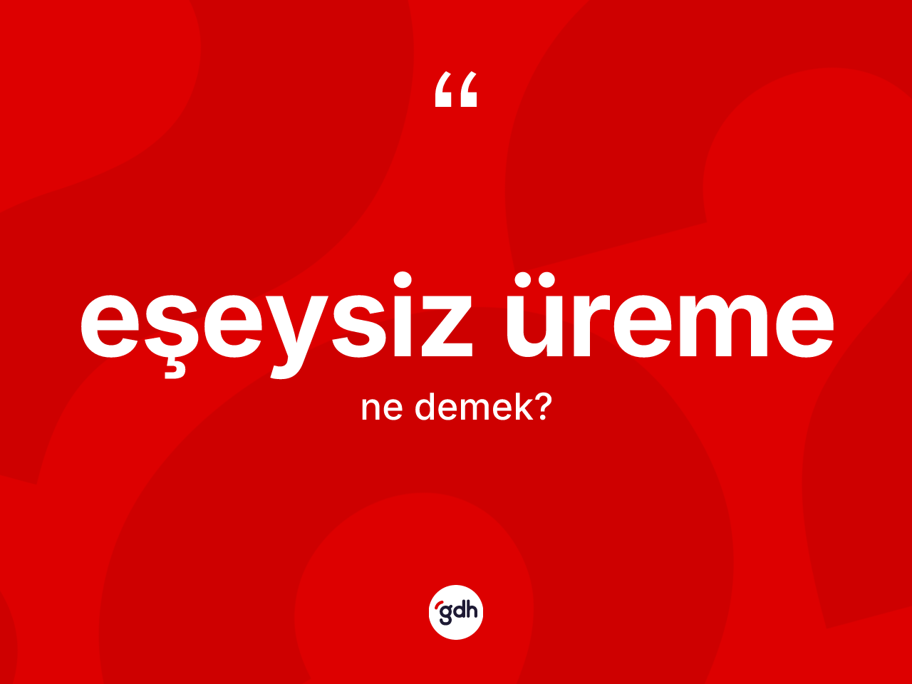 Eşeysiz üreme kelimesinin sözlükteki tanımı nedir? Eşeysiz üreme kelimesinin TDK anlamı nedir?