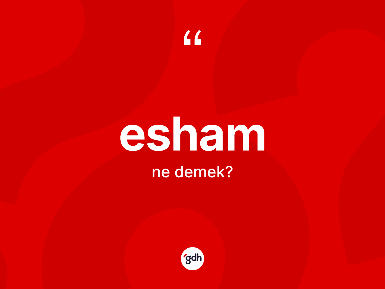 Esham kelimesinin tanımı nedir? Eshamın TDK'ya göre anlamı nedir?