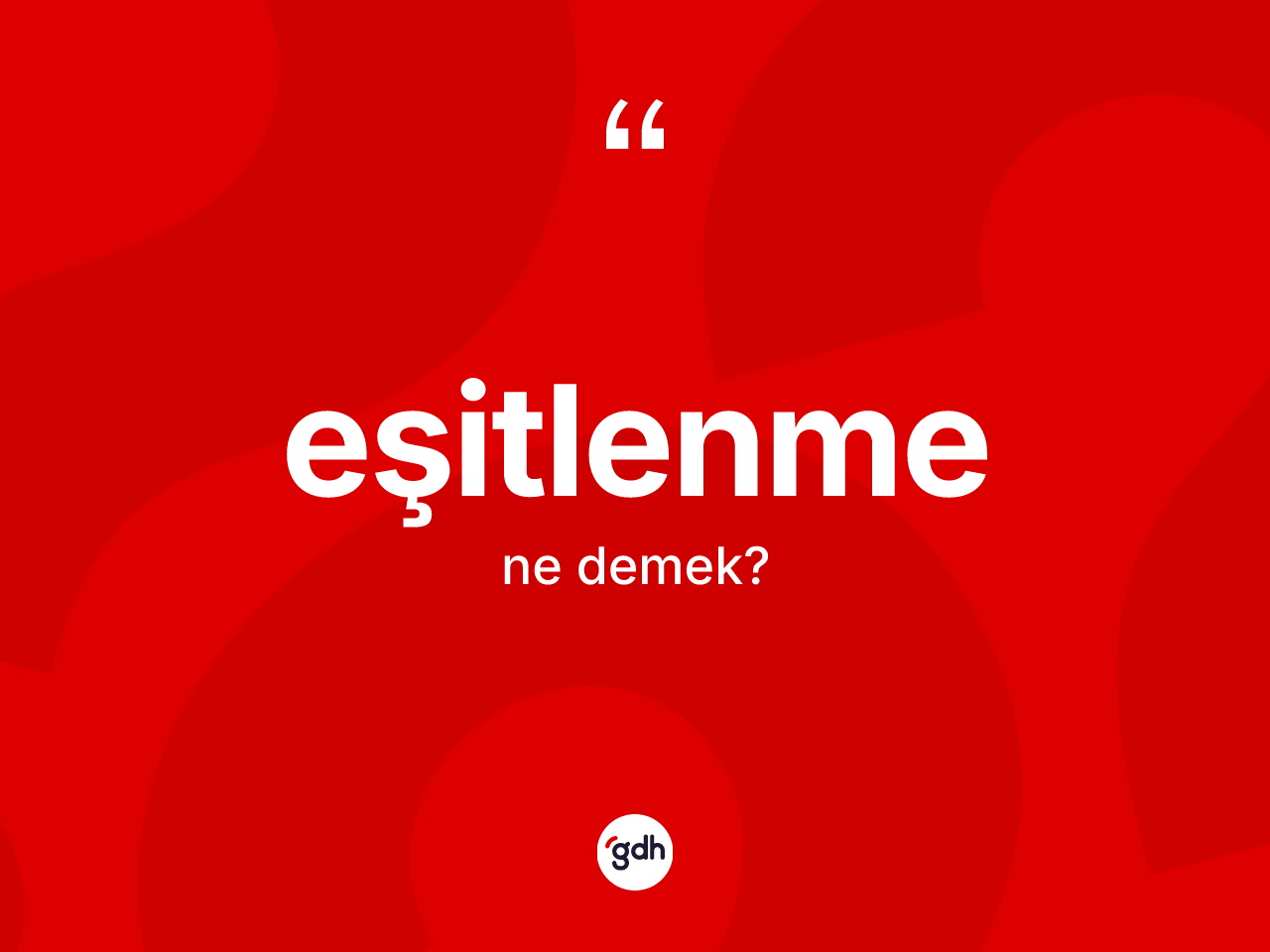 Eşitlenme kelimesi nedir? Eşitlenme kelimesinin kaç farklı anlamı var?